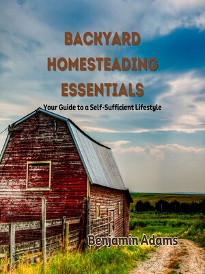 cover image of Backyard Homesteading Essentials